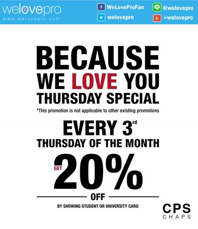 โปรโมชั่น Thursday Special แสดงบัตรนักเรียน/ นักศึกษา ที่ CPS CHAPS รับส่วนลด 20% เฉพาะพฤหัสที่3 ของเดือน (กพ.59)